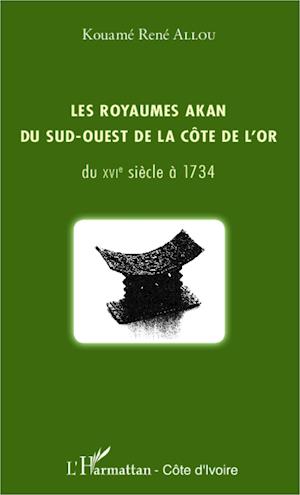 Les royaumes akan du sud-ouest de la Côte de l'or