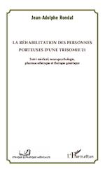 La réhabilitation des personnes porteuses d'une trisomie 21