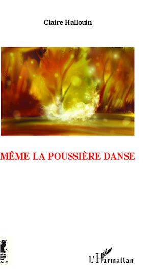 Même la poussière danse