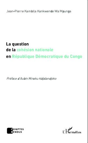 La question de la cohésion nationale en République Démocratique du Congo