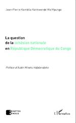 La question de la cohésion nationale en République Démocratique du Congo