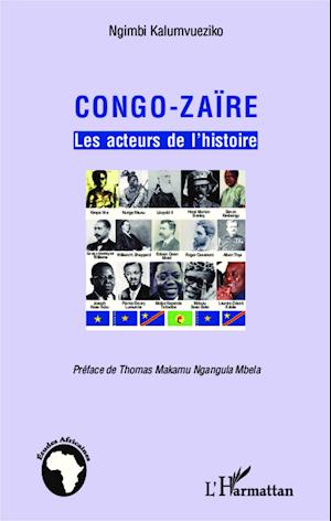 Congo-Zaïre les acteurs de l'histoire