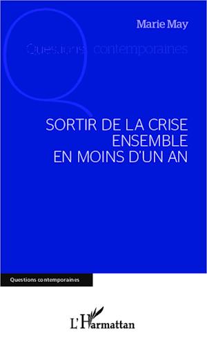 Sortir de la crise ensemble en moins d'un an