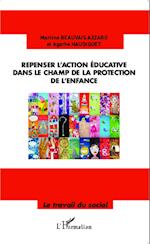 Repenser l'action éducative dans le champ de la protection de l'enfance