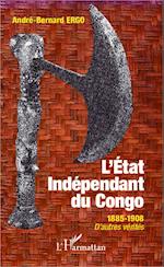 Etat Indépendant du Congo 1885-1908 D'autres vérités