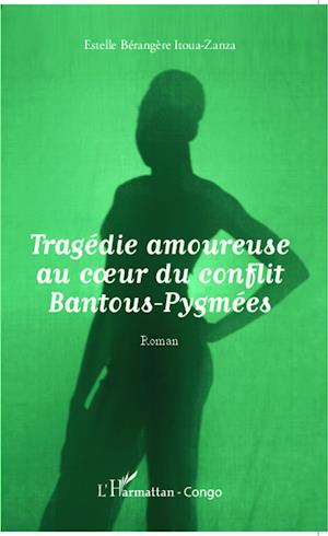 Tragédie amoureuse au coeur du conflit Bantous-Pygmées