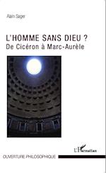 L' Homme sans dieu ?