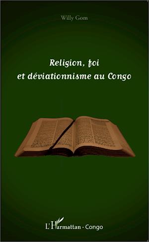 Religion, foi et déviationnisme au Congo