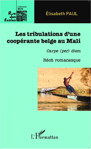 Les tribulations d'une coopérante belge au Mali