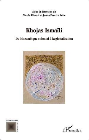 Khojas Ismaïli du Mozambique colonial à la globalisation