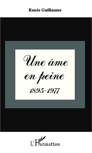 Une âme en peine 1895-1977