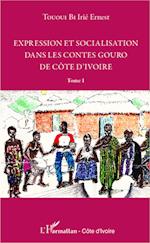 Expression et socialisation dans les contes gouro de Côte d'Ivoire Tome 1