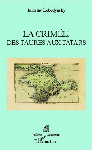 La Crimée, des Taures aux Tatars