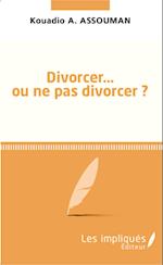 Divorcer ou ne pas divorcer