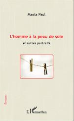 L'homme à la peau de soie et autres portraits