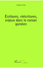 Ecritures, réécritures, enjeux dans le roman guinéen