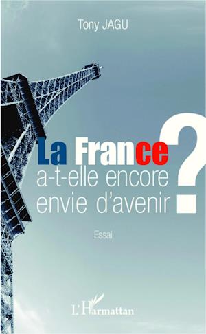 La France a-t-elle encore envie d'avenir ?