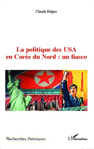 La politique des USA en Corée du Nord : un fiasco