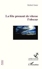 La fête prenant de vitesse l'obscur