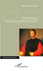 Machiavel ou l'illusion réaliste