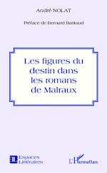 Figures du destin dans les romans de Malraux