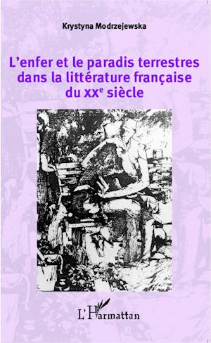 L'enfer et le paradis terrestres dans la littérature française du XXe siècle