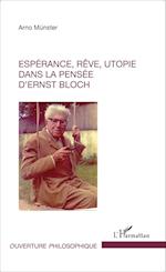 Espérance, rêve, utopie dans la pensée d'Ernst Bloch