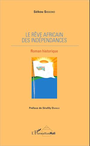 Le rêve africain des indépendances