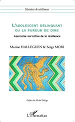 L'adolescent délinquant ou la fureur de dire