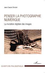 Penser la photographie numérique