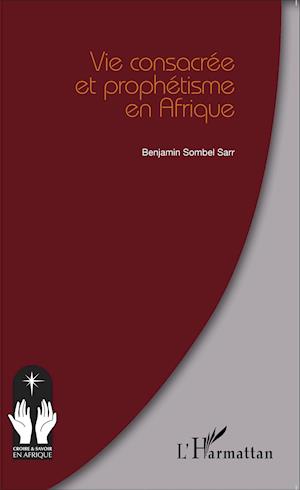 Vie consacrée et prophétisme en Afrique