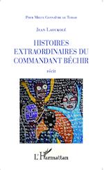 Histoires extraordinaires du Commandant Béchir