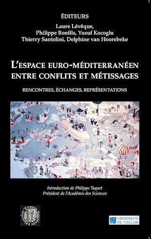 L'espace euro-méditerranéen entre conflits et métissages