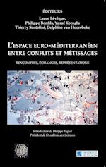 L'espace euro-méditerranéen entre conflits et métissages