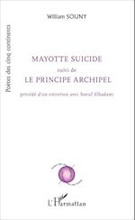 Mayotte suicide suivi de Le principe archipel