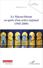 Le Moyen-Orient en quête d'un ordre régional (1945-2000)