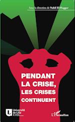 Pendant la crise, les crises continuent