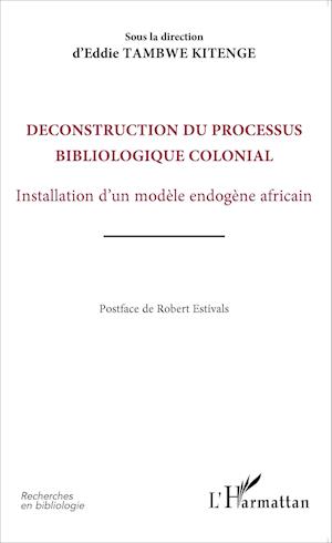 Déconstruction du processus bibliologique colonial