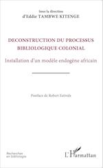 Déconstruction du processus bibliologique colonial