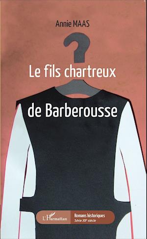 Le fils chartreux de Barberousse