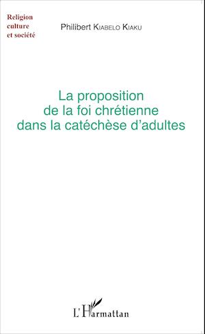 La proposition de la foi chrétienne dans la catéchèse d'adultes