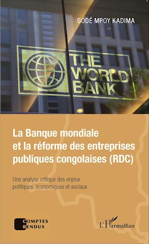 La Banque mondiale et la réforme des entreprises publiques congolaises (RDC)