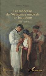 Les médecins de l'Assistance médicale en Indochine (1905-1939)