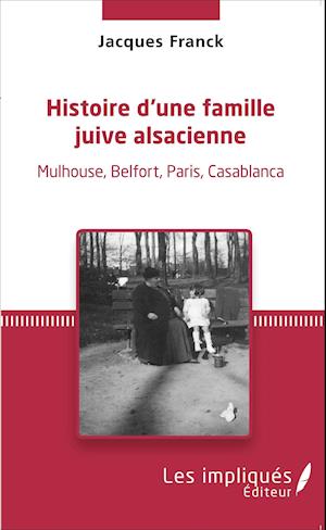 Histoire d'une famille juive alsacienne