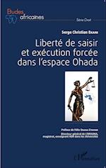 Liberté de saisir et exécution forcée dans l'espace OHADA