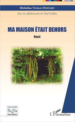 Ma maison était dehors