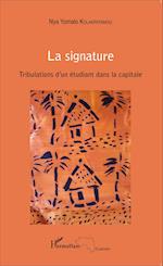 La signature. Tribulations d'un étudiant dans la capitale