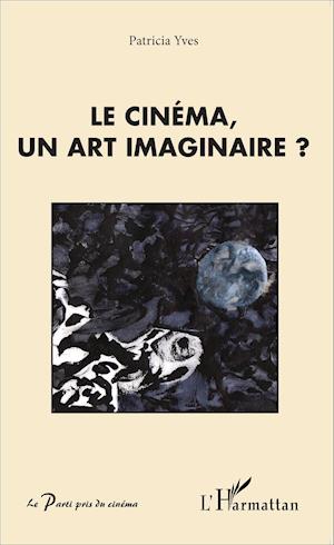 Le cinéma, un art imaginaire ?