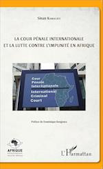 La cour pénale internationale et la lutte contre l'impunité en Afrique