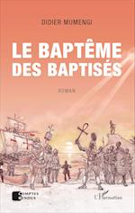 Le baptême des baptisés. Roman